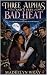 Three Alphas and a Very Bad Heat by Madelyn Wray