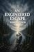 An Engineered Escape by Mark Mathis
