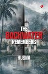 The Backwater Remembers