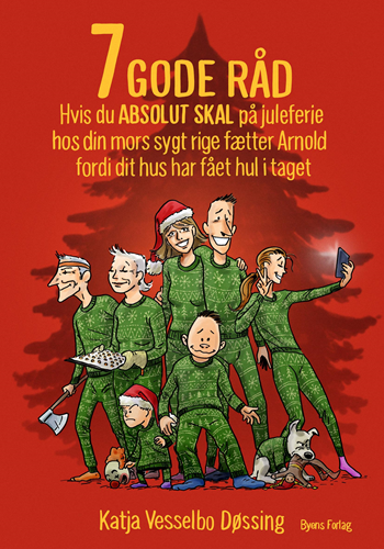 7 GODE RÅD hvis du ABSOLUT SKAL på juleferie hos din mors sygt rige fætter Arnold fordi dit hus har