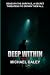 Deep Within: A Novel