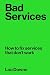Bad Services: How to fix services that don't work