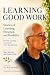 Learning To Do Good Work: S...