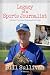 Legacy of a Sports Journalist by Bill Sullivan