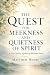 THE QUEST FOR MEEKNESS AND QUIETNESS OF SPIRIT: A 21st Century Update of Matthew Henry