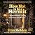 How Not to Be a Hermit: “Wa...