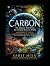 Carbon The Element That Wrote the Greatest Story of All Life by Sahit Muja