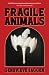 Fragile Animals: An atmosph...