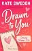 Drawn To You: A Contemporar...