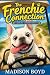 The Frenchie Connection: A ...