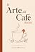 El Arte del Café en Casa: G...