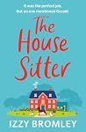 The House Sitter: A feel-good novel about facing fears and making a fresh start.
