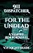 911 Dispatcher for the Unde...