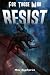 For Those Who Resist by Nox Zephyrus For Those Who Resist by Nox Zephyrus
