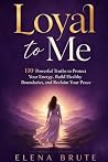 Loyal to Me: 110 ...
