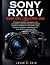 SONY RX10 V GUÍA DEL USUARI...