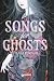 Songs for Ghosts