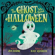 The Ghost Who Saved Halloween: A Not-Too-Spooky Rhyming Halloween Picture Book for Kids (Ages 4-8) (Who Saved the Holidays, 1)