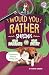 Would You Rather Shrink You...