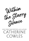 Within the Starry Silence by Catherine Cowles