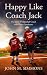 Happy Like Coach Jack: The ...