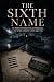 The Sixth Name: Six Women Returned to Blackthorn Hall. The School Register Listed Only Five. (The Unaccounted Thrillers)