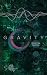GRAVITY: Dowde Crew Book One (Dowde Crew of Frequency 1)