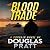 Blood Trade by Douglas Pratt