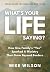 What’s Your LIFE Saying?: H...
