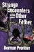 Strange Encounters with your Other Father