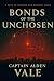 Bonds of The Unchosen by Captain Alden Vale