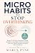 Micro Habits to Stop Overth...