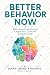 Better Behavior Now: Brain-...