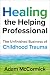 Healing the Helping Profess...