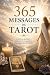 365 Messages du Tarot: Le t...
