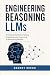 Engineering Reasoning LLMs by Barret Simoo