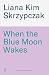 When the Blue Moon Wakes: A...