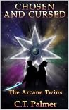 Chosen and Cursed: The Arcane Twins