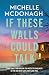If These Walls Could Talk: The new rural noir thriller from the author readers can’t put down