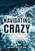 Navigating Crazy: How to Li...
