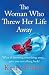 The Woman Who Threw Her Lif...
