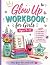 Glow Up Workbook for Girls:...