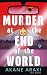 Murder at the End of the World
