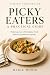 Picky Eaters: A Practical G...