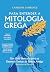 Para Entender A Mitologia Grega: Um Guia Ilustrado Para Os Deuses E Deusas Da Grécia Antiga