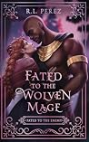 Fated to the Wolven Mage Fated to the Wolven Mage