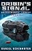 Origin's Signal by Daniel Schinhofen Origin's Signal by Daniel Schinhofen