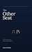 The Other Seat: A Guide for...