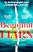 Beautiful Liars: The breakthrough new twisty and deliciously dark thriller from bestselling crime writer