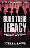Burn Their Legacy...
